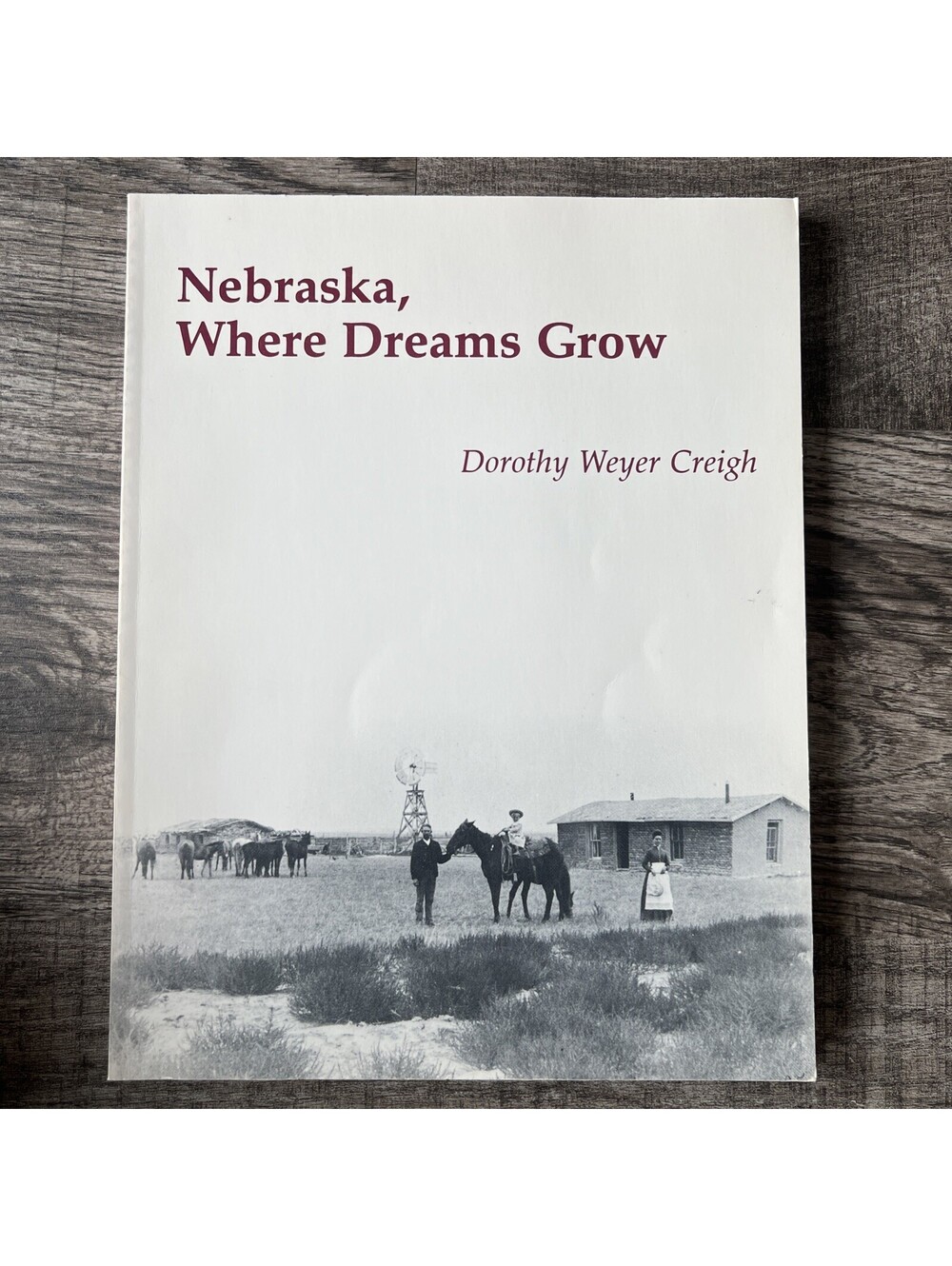NEBRASKA, WHERE DREAMS GROW By Dorothy Creigh